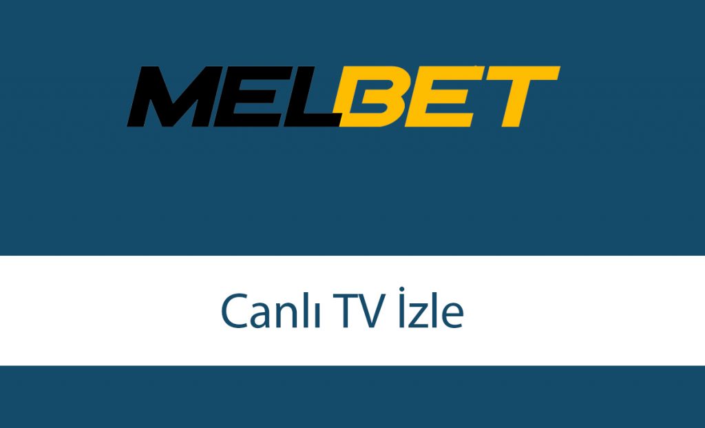 melbet Canlı Bahisleri İle Paranızı İkiye Katlayın