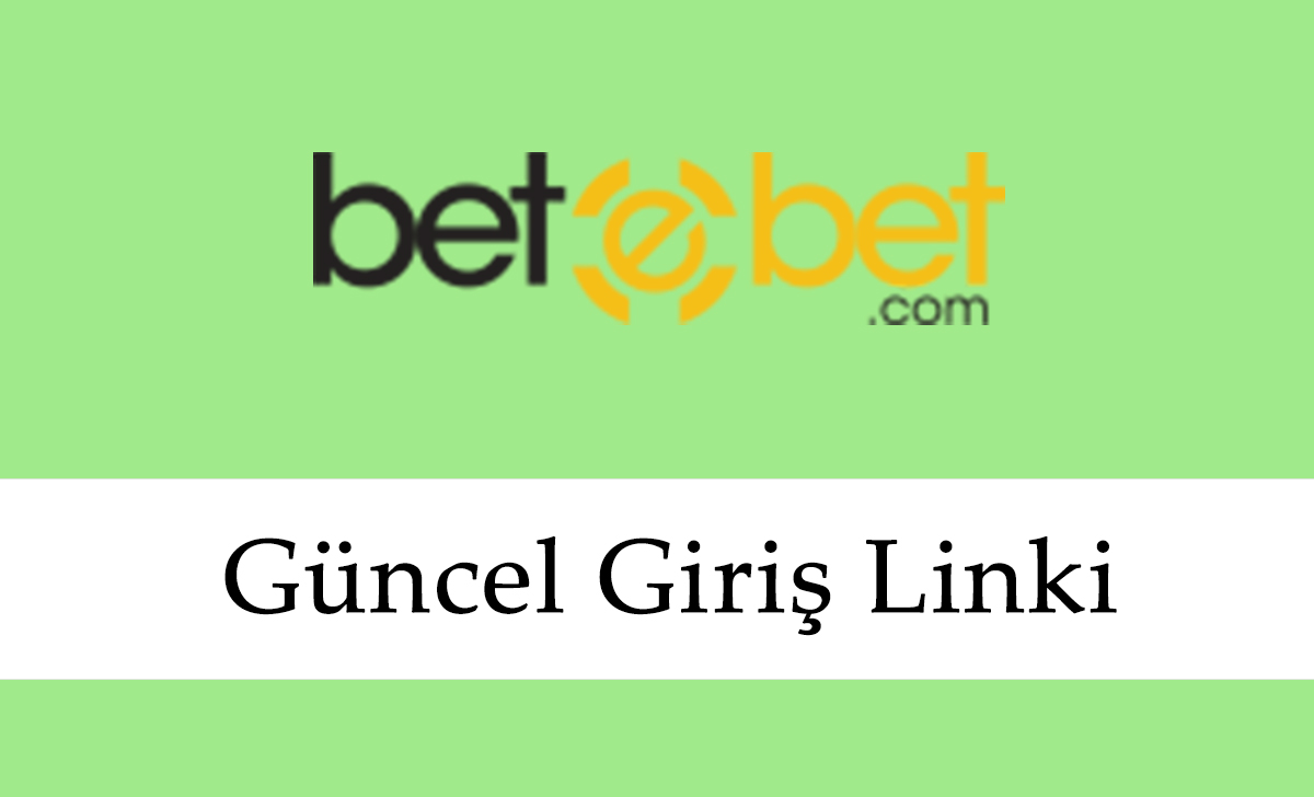 Betebet Güncel Giriş Linki