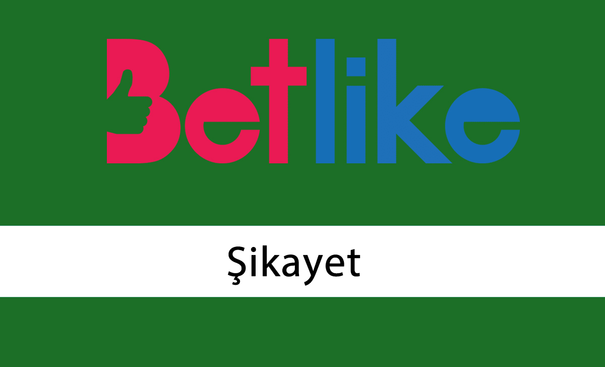 Betlike Şikayet