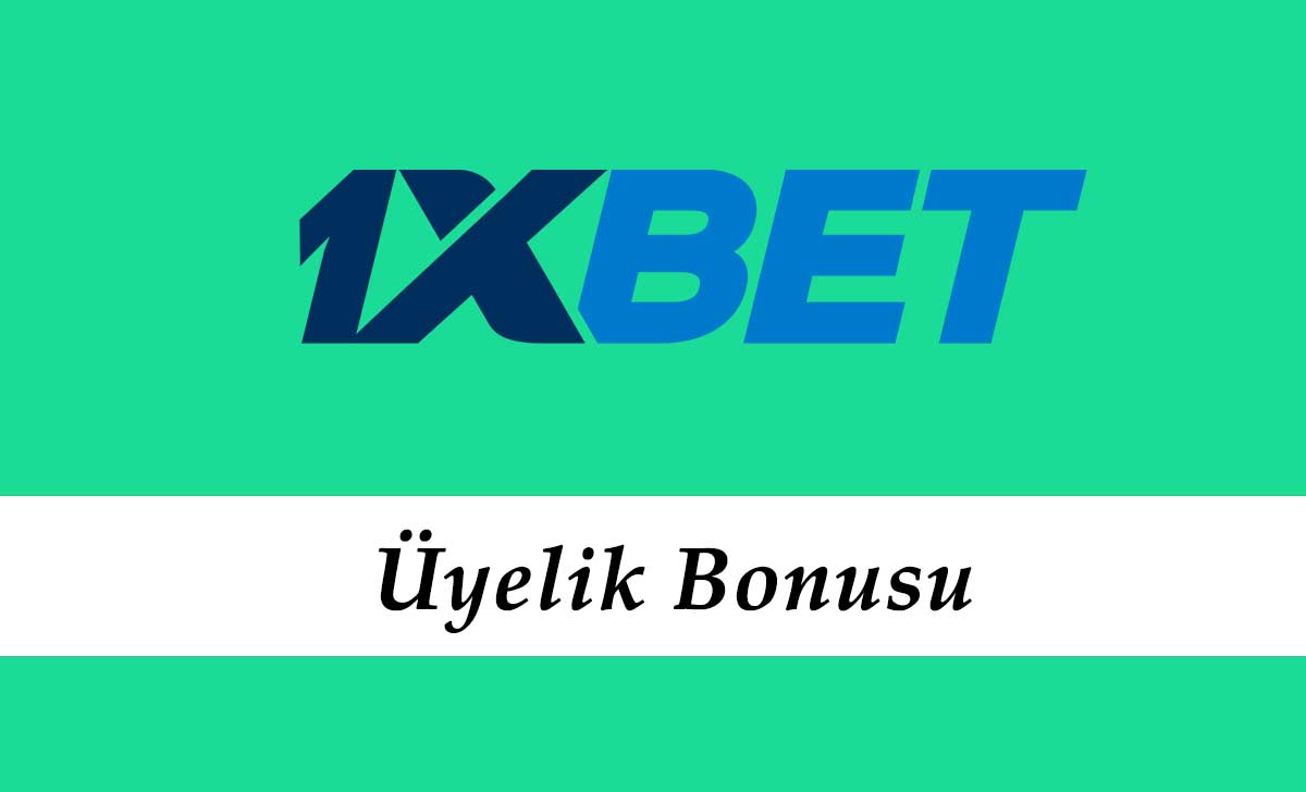 1xbet Üyelik Bonusu