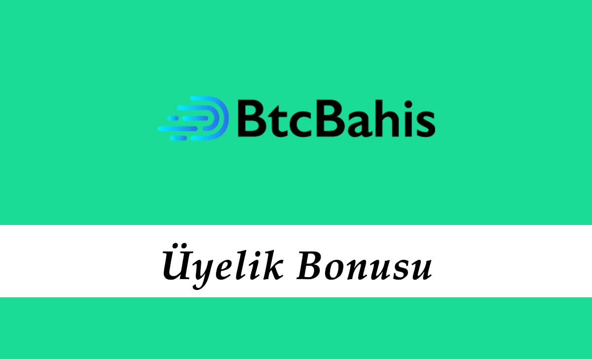 Btcbahis Üyelik Bonusu