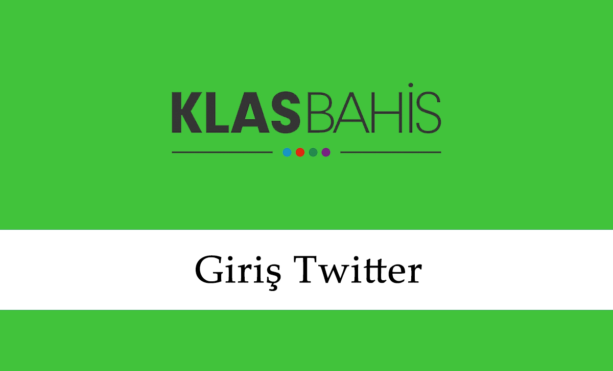 Klasbahis Giriş Twitter