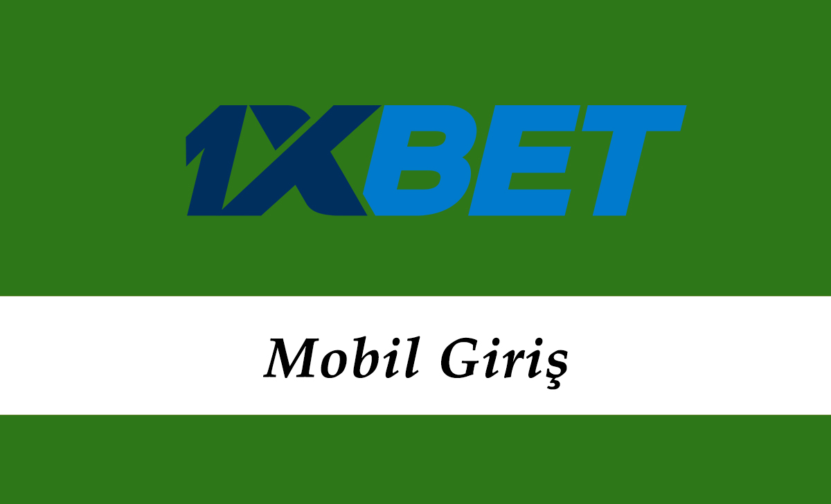 1xbet Mobil Giriş