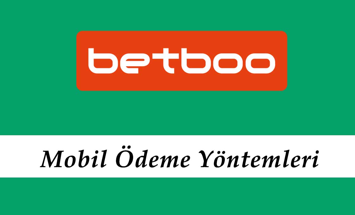 Betboo Mobil Ödeme Yöntemleri