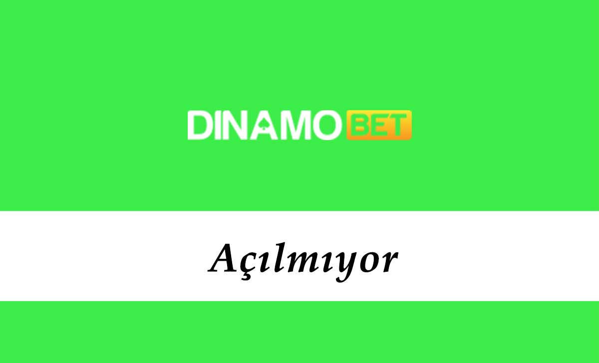 Dinamobet Açılmıyor