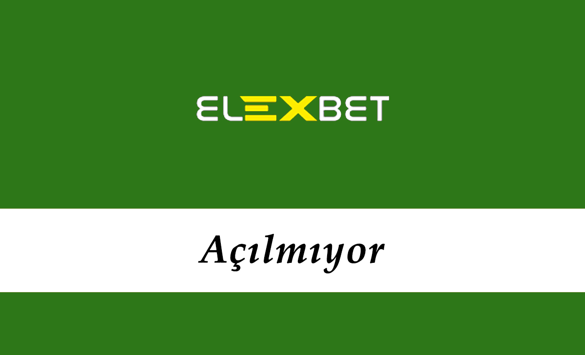 Elexbet Açılmıyor