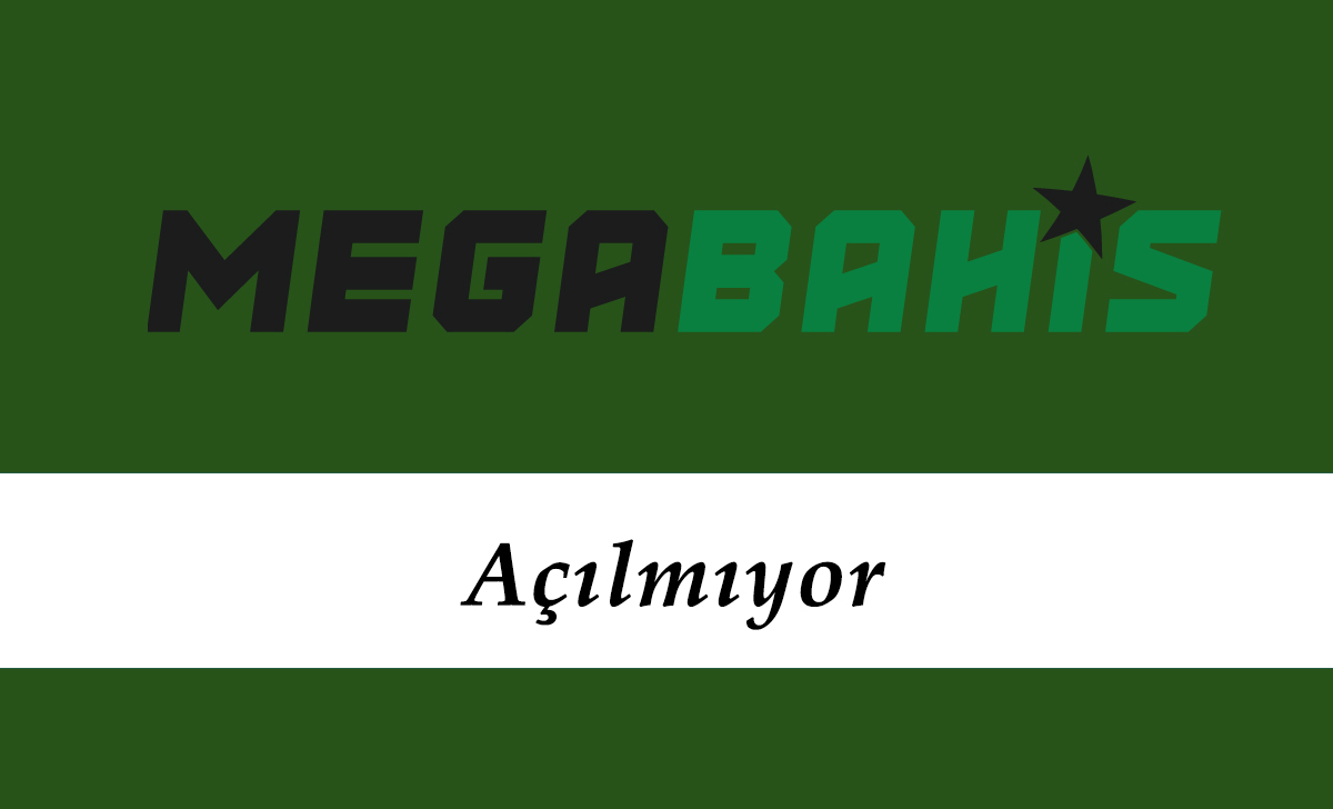 Megabahis Açılmıyor