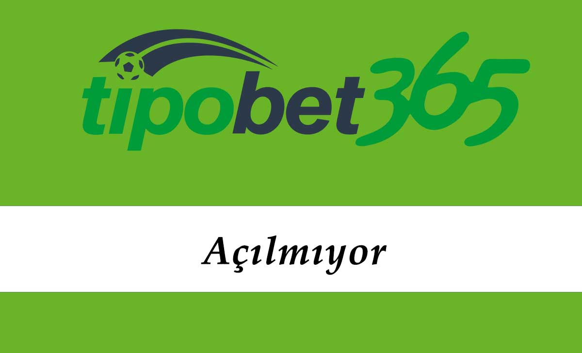 Tipobet Açılmıyor