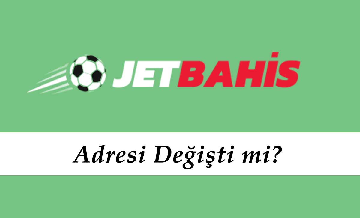 Jetbahis Adresi Değişti mi?