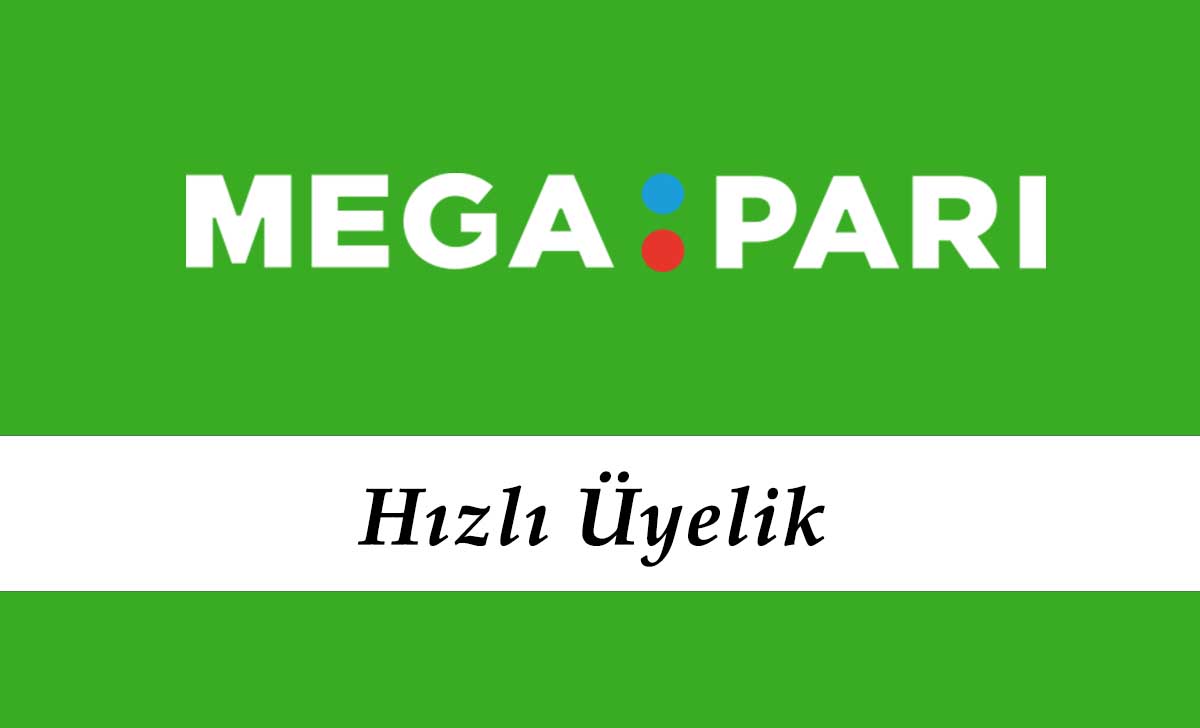 Megapari Hızlı Üyelik