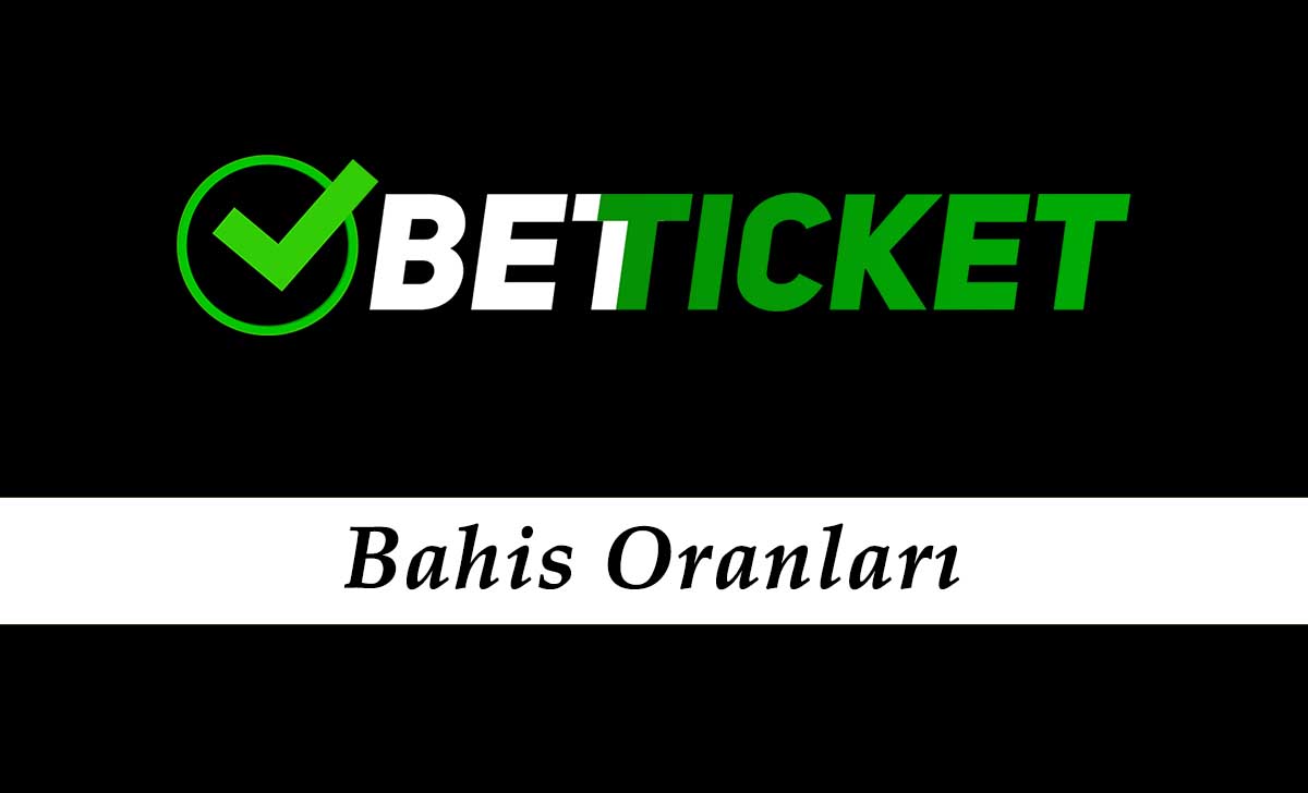 Betticket Bahis Oranları