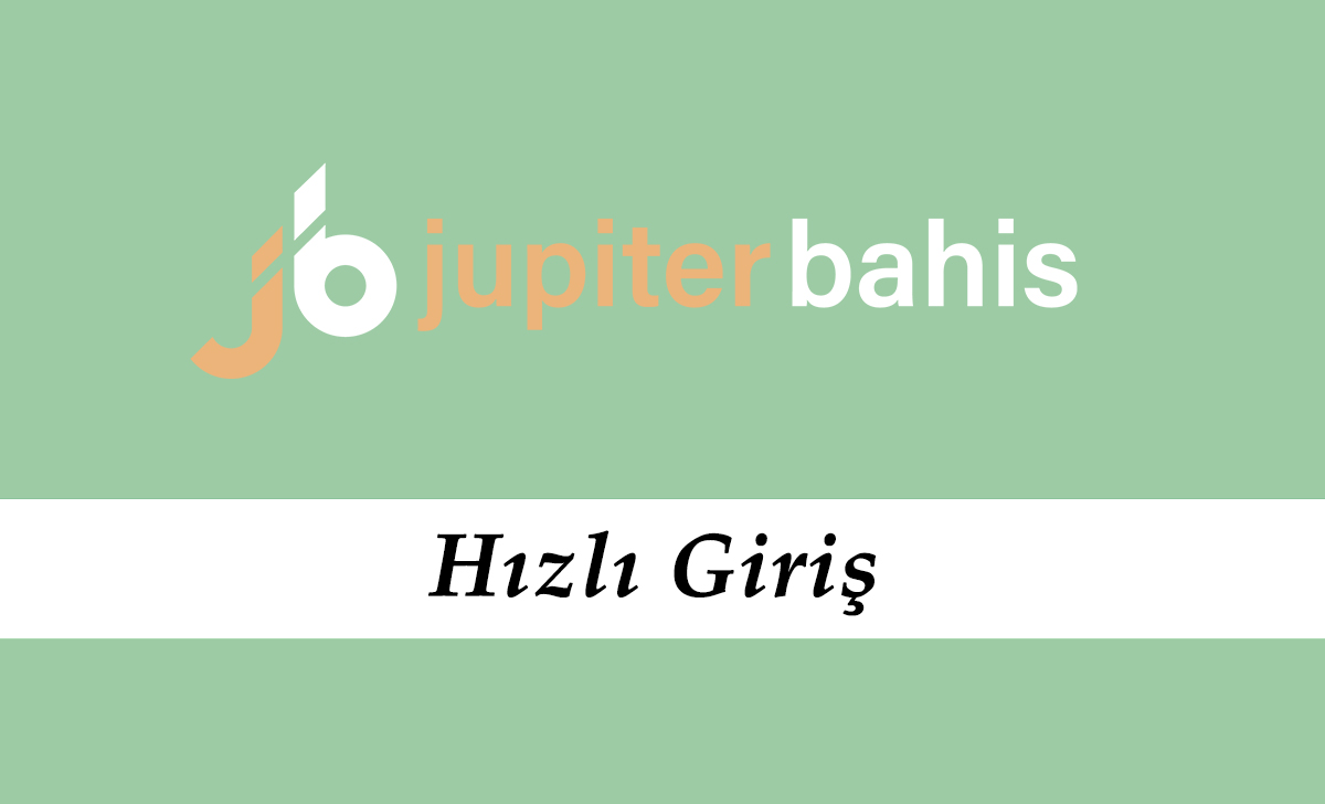 Jüpiterbahis Hızlı Giriş