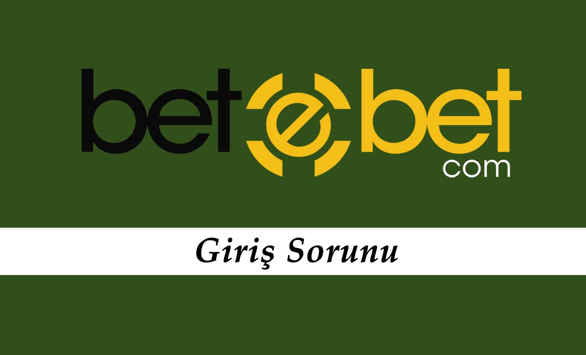 Betebet Giriş Sorunu