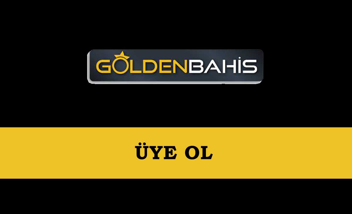 Goldenbahis Üye Ol