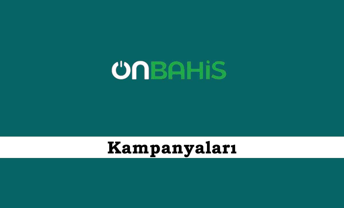 Onbahis Kampanyaları