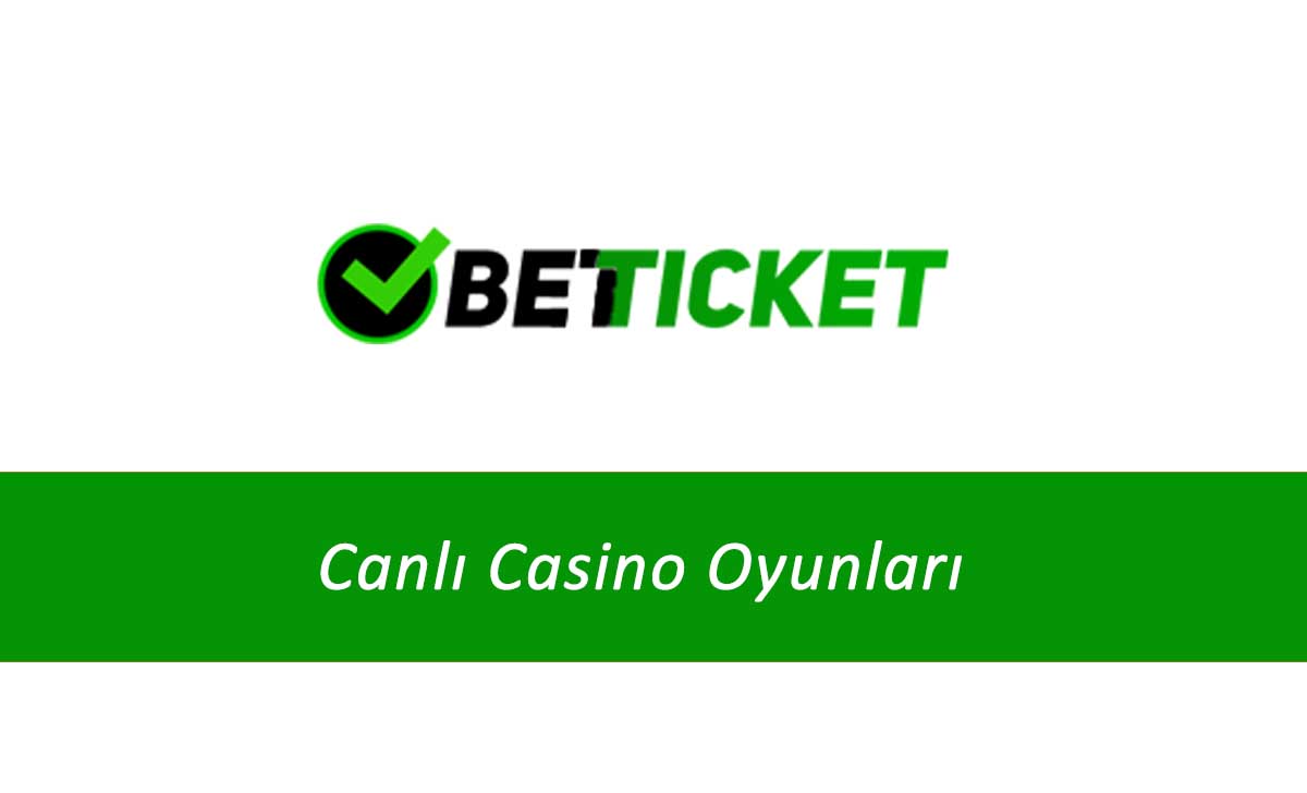 Betticket Canlı Casino Oyunları