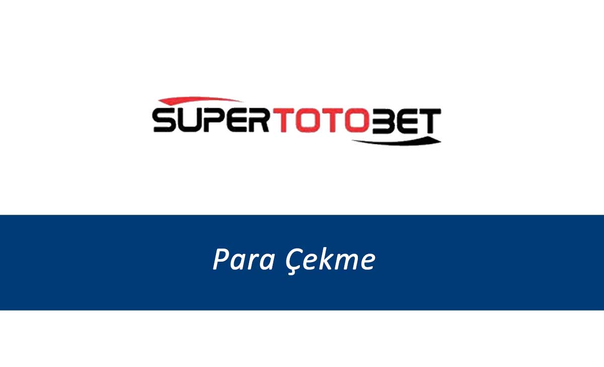 Süpertotobet Para Çekme