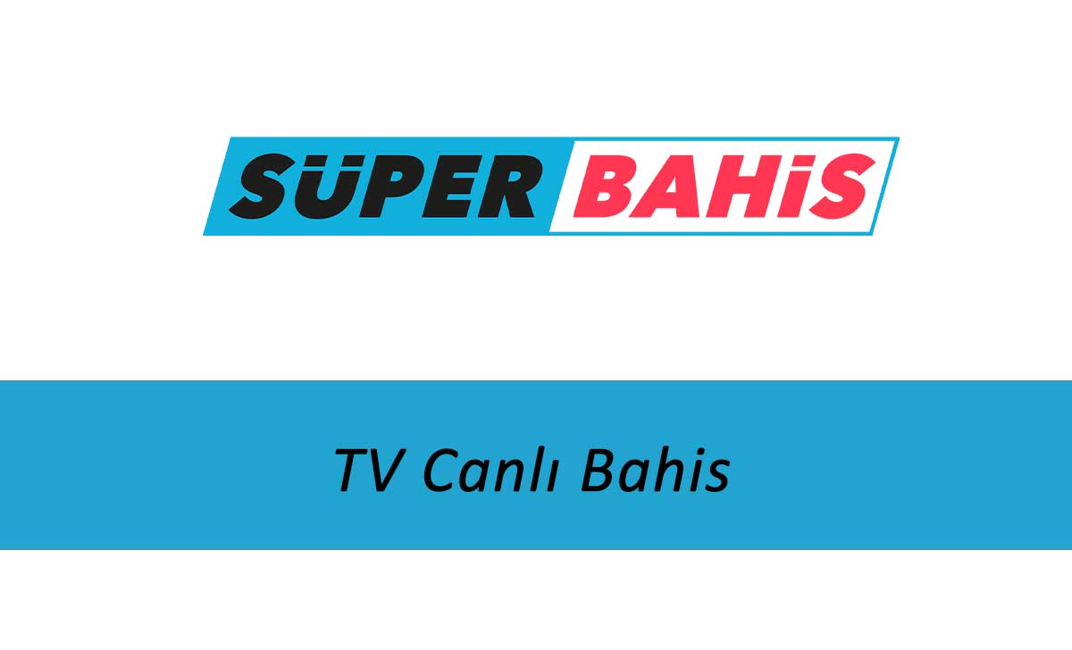 Süperbahis TV Canlı Bahis