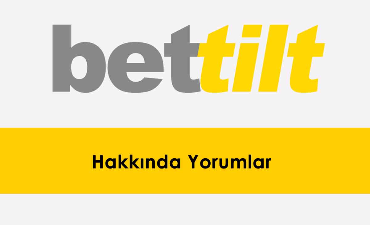 Bettilt Hakkında Yorumlar