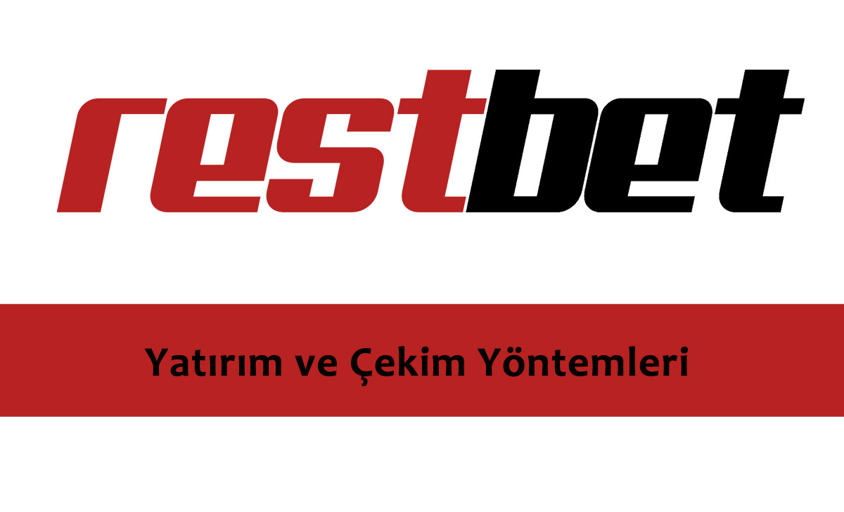 Restbet Yatırım ve Çekim Yöntemleri