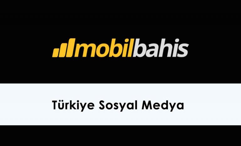 Mobilbahis Türkiye Sosyal Medya