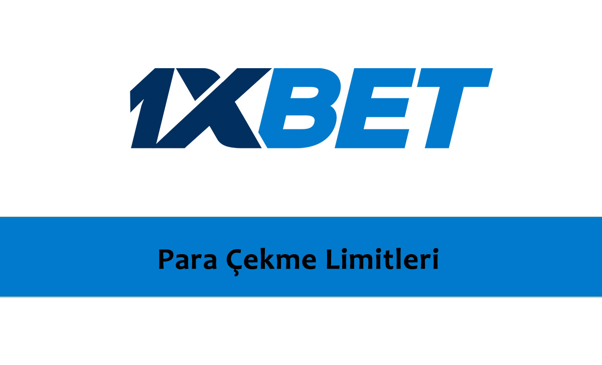 1xbet Para Çekme Limitleri