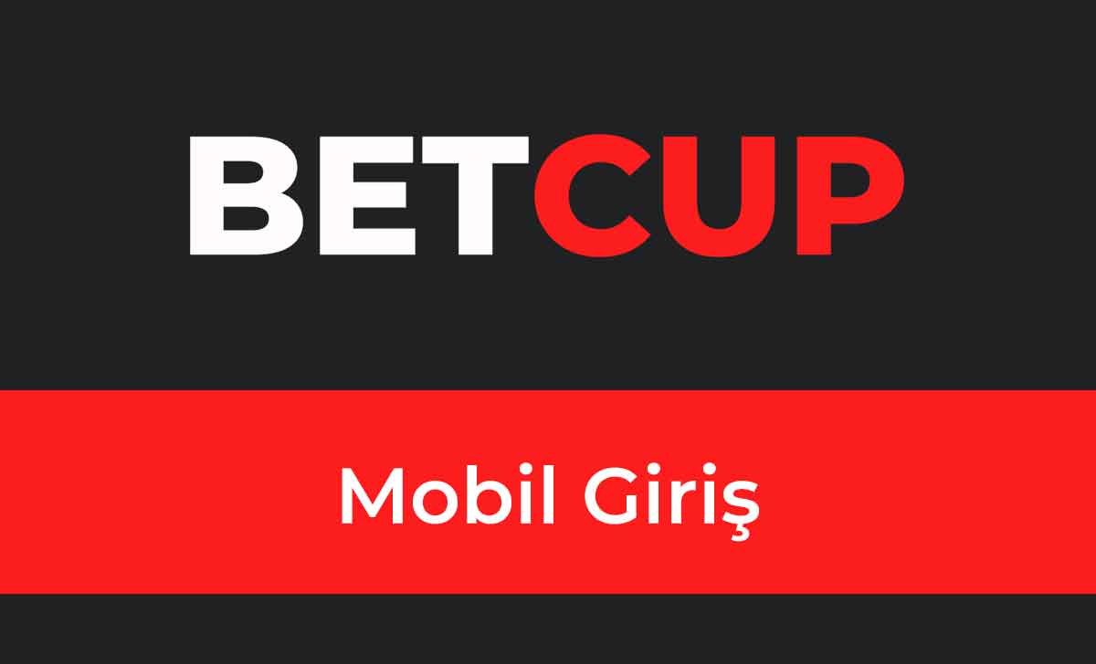 Betcup Mobil Giriş