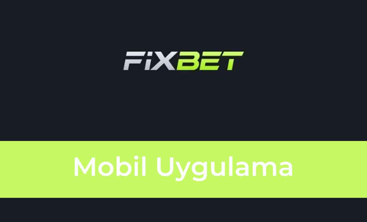 Fixbet Mobil Uygulama