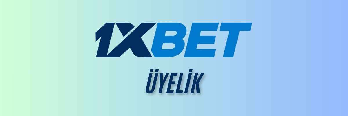 1xbet Üyelik İşlemleri